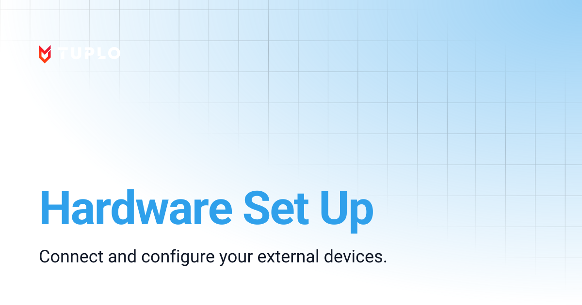 Hardware Set Up | Tuplo Support