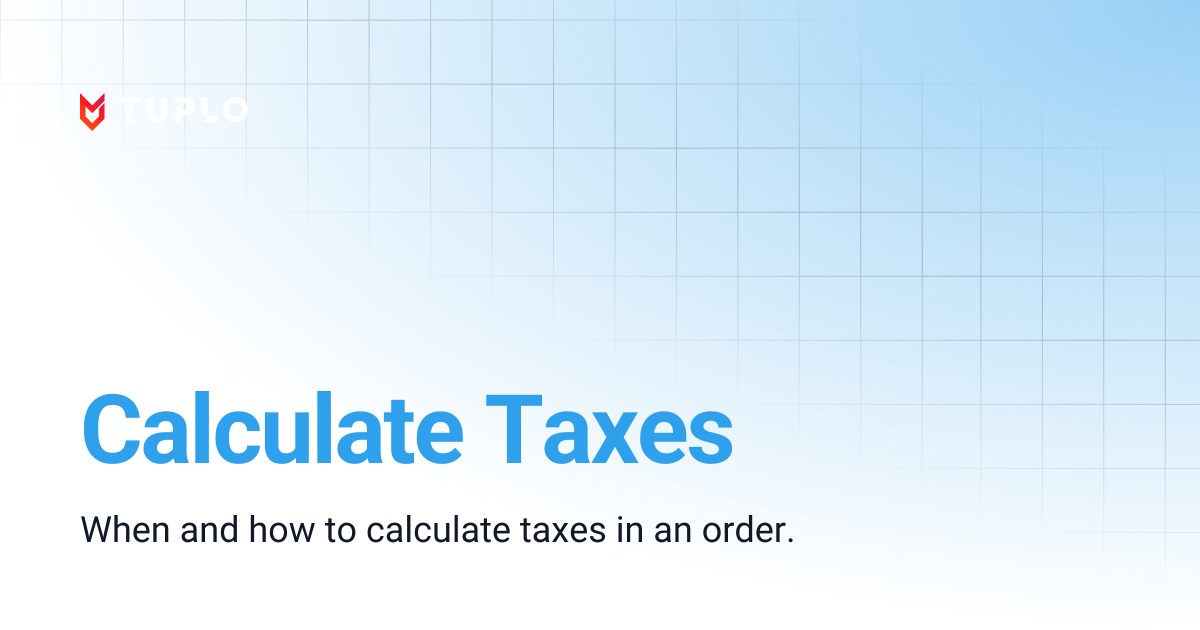 Calculate Taxes | Tuplo Support